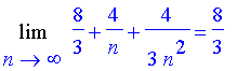 Limit(8/3+4/n+4/3/n^2,n = infinity) = 8/3