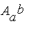 A[a]^b
