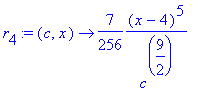 r[4] := proc (c, x) options operator, arrow; 7/256*1/c^(9/2)*(x-4)^5 end proc