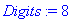 Digits := 8