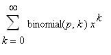 Sum(binomial(p,k)*x^k,k = 0 .. infinity)