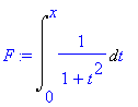 F := Int(1/(1+t^2),t = 0 .. x)