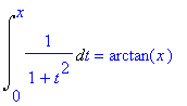 Int(1/(1+t^2),t = 0 .. x) = arctan(x)