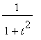 1/(1+t^2)