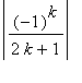 abs((-1)^k/(2*k+1))