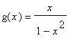 g(x) = x/(1-x^2)