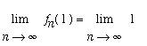 limit(f[n](1),n = infinity) = limit(1,n = infinity)