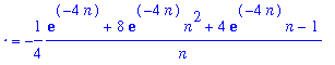 `` = -1/4*(exp(-4*n)+8*exp(-4*n)*n^2+4*exp(-4*n)*n-1)/n