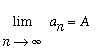 limit(a[n],n = infinity) = A