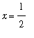 x = 1/2