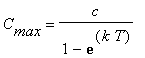 C[max] = c/(1-exp(k*T))