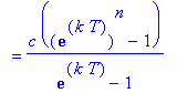 `` = c*(exp(k*T)^n-1)/(exp(k*T)-1)