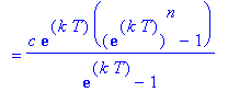 `` = c*exp(k*T)*(exp(k*T)^n-1)/(exp(k*T)-1)