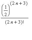 (1/2)^(2*n+3)/(2*n+3)!