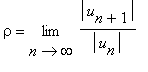 rho = Limit(abs(u[n+1])/abs(u[n]),n = infinity)
