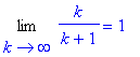 Limit(k/(k+1),k = infinity) = 1