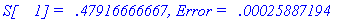 `S[    1] =   .47916666667, Error =   .00025887194`