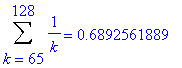 Sum(1/k,k = 65 .. 128) = .6892561889