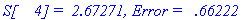 `S[    4] =  2.67271, Error =   .66222`