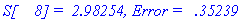 `S[    8] =  2.98254, Error =   .35239`