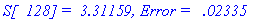 `S[  128] =  3.31159, Error =   .02335`