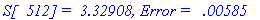 `S[  512] =  3.32908, Error =   .00585`