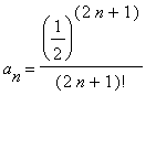 a[n] = (1/2)^(2*n+1)/(2*n+1)!