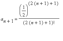 a[n+1] = (1/2)^(2*(n+1)+1)/(2*(n+1)+1)!