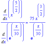 Diff(x^(5/2),x)/Diff(exp(1/30*x),x) = 75*x^(3/2)/exp(1/30*x)