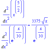 Diff(x^(5/2),`$`(x,2))/Diff(exp(1/30*x),`$`(x,2)) = 3375*x^(1/2)/exp(1/30*x)