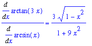 Diff(arctan(3*x),x)/Diff(arcsin(x),x) = 3/(1+9*x^2)*(1-x^2)^(1/2)