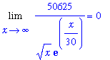 Limit(50625/x^(1/2)/exp(1/30*x),x = infinity) = 0