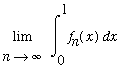 Limit(Int(f[n](x),x = 0 .. 1),n = infinity)