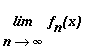Limit(f[n](x),n = infinity)