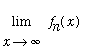 Limit(f[n](x),x = infinity)