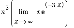 n^2*Limit(x*exp(-n*x),x = infinity)