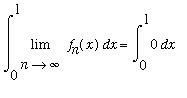 Int(Limit(f[n](x),n = infinity),x = 0 .. 1) = Int(0,x = 0 .. 1)