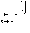 Limit(n^(1/n),n = infinity)