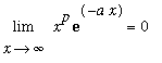 Limit(x^p*exp(-a*x),x = infinity) = 0