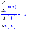 Diff(ln(x),x)/Diff(1/x,x) = -x