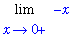 Limit(-x,x = 0,right)