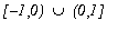 `union`(`[-1,0)`,`(0,1]`)