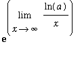 exp(Limit(ln(a)/x,x = infinity))