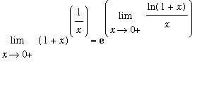 Limit((1+x)^(1/x),x = 0,right) = exp(Limit(ln(1+x)/x,x = 0,right))