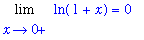 Limit(ln(1+x),x = 0,right) = 0