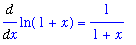 Diff(ln(1+x),x) = 1/(1+x)