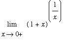 Limit((1+x)^(1/x),x = 0,right)