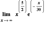 Limit(x^(5/2)*exp(-x/30),x = infinity)