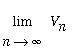 Limit(V[n],n = infinity)